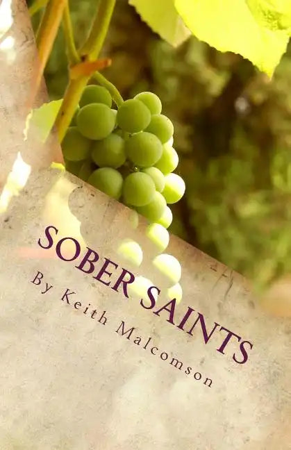 Sober Saints: Should Christians Drink Alcohol? - Paperback