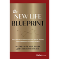 The New Life Blueprint: A 21st-Century Guide for Success, Health, Wealth, and Happiness in a Complex World - Hardcover