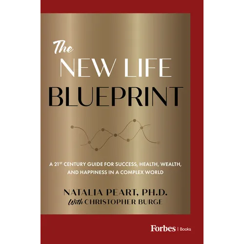 The New Life Blueprint: A 21st-Century Guide for Success, Health, Wealth, and Happiness in a Complex World - Hardcover