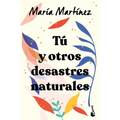 Tú Y Otros Desastres Naturales / You and Other Natural Disasters - Paperback