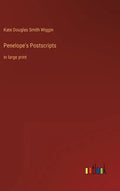 Penelope's Postscripts: in large print - Hardcover