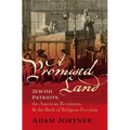 A Promised Land: Jewish Patriots, the American Revolution, and the Birth of Religious Freedom - Hardcover