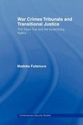 War Crimes Tribunals and Transitional Justice: The Tokyo Trial and the Nuremburg Legacy - Paperback