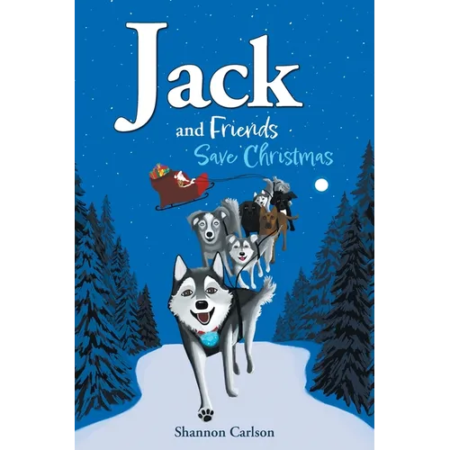 Jack and Friends Save Christmas: Jack and Friends - Hardcover