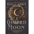 A Charmed Moon: A Faerie Market Mystery Book One - Hardcover
