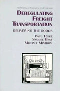 Deregulating Freight Transportation: Delivering the Goods - Paperback