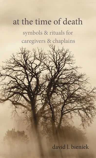 At the Time of Death: Symbols & Rituals for Caregivers & Chaplains - Hardcover