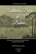In Sickness and in Health: Brother's Pride and Bahia.: Two Ships. Two Fates. One Arrival Date. Lyttelton Heads, 1863. - Paperback