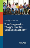 A Study Guide for Tom Stoppard's "Dogg's Hamlet, Cahoot's Macbeth" - Paperback