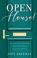 Open House!: An Insider's Tour of the Secret World of Residential Real Estate for Agents, Sellers, and Buyers - Paperback