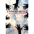 Undertakher: Memoirs of a Mortician - Paperback