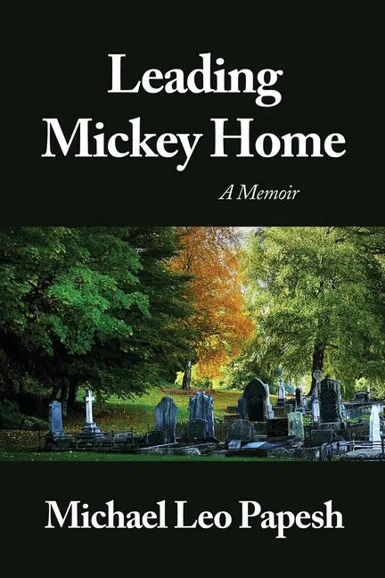 Leading Mickey Home: A Memoir - Paperback