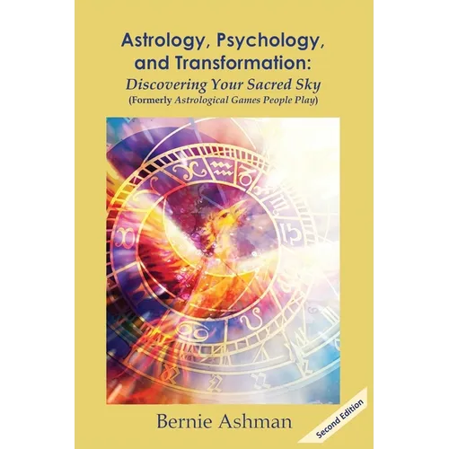 Astrology, Psychology, and Transformation: Discovering Your Sacred Sky - Paperback