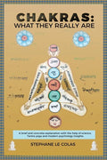 Chakras: What They Really Are: A Brief but Concrete Explanation with the Help of Science, Tantra Yoga and Modern Psychology Insights. - Paperback
