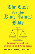 The Case for the King James Bible, A Summary of the Evidence and Argument - Paperback