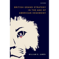 British Grand Strategy in the Age of American Hegemony - Hardcover
