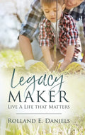 Legacy Maker: Live a Life That Matters - Hardcover