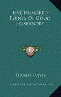 Five Hundred Points of Good Husbandry - Hardcover