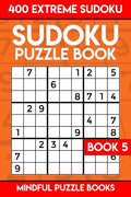Sudoku Puzzle Book 5: 400 Extreme (Very Hard) Sudoku - Paperback