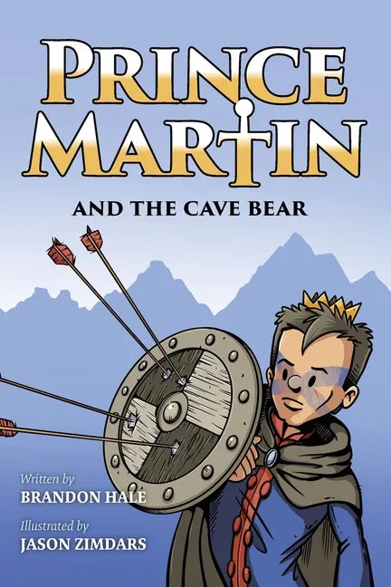 Prince Martin and the Cave Bear: Two Kids, Colossal Courage, and a Classic Quest (Grayscale Art Edition) - Paperback
