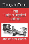 The Taig/Peatol Lathe: and its accessories - Paperback