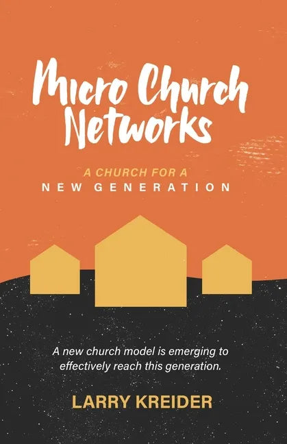 Micro Church Networks: A church for a new generation - Paperback
