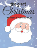 The giant christmas toddler coloring book: Easy and Cute Christmas Holiday Coloring Designs for Children - Paperback