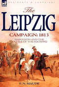 The Leipzig Campaign: 1813-Napoleon and the "Battle of the Nations" - Hardcover