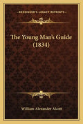 The Young Man's Guide (1834) - Paperback