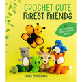 Crochet Cute Forest Friends: 26 Easy Patterns for Cuddly Woodland Animals - Paperback
