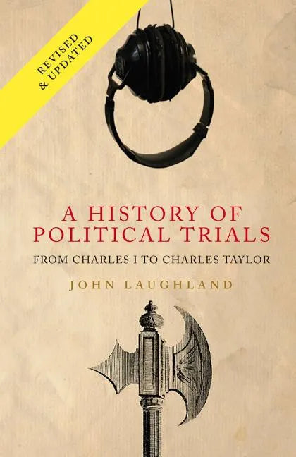 A History of Political Trials: From Charles I to Charles Taylor - Paperback
