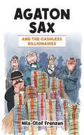 Agaton Sax and the Cashless Billionaires - Paperback