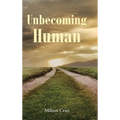 Unbecoming Human - Hardcover