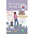 Bearing My Seoul: Tales of a Black American Girl in a Big Asian City - Paperback