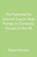 The Potential for Ground Source Heat Pumps in Domestic Houses in the UK - Paperback