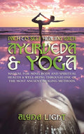 Path to Self Healing with Ayurveda & Yoga: Manual for Mind, Body and Spiritual Health & Well-Being Through One of the Most Ancient Healing Methods. - Hardcover