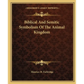 Biblical And Semitic Symbolism Of The Animal Kingdom - Paperback