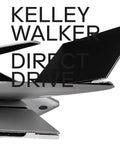 Kelley Walker: Direct Drive - Hardcover