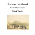 The Innocents Abroad: The New Pilgrims' Progress - Paperback