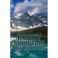 Rocky Mountain Reflections - Paperback