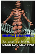 Desarrollo de la Biokinesis.: Sus Bases y Prácticas. - Paperback