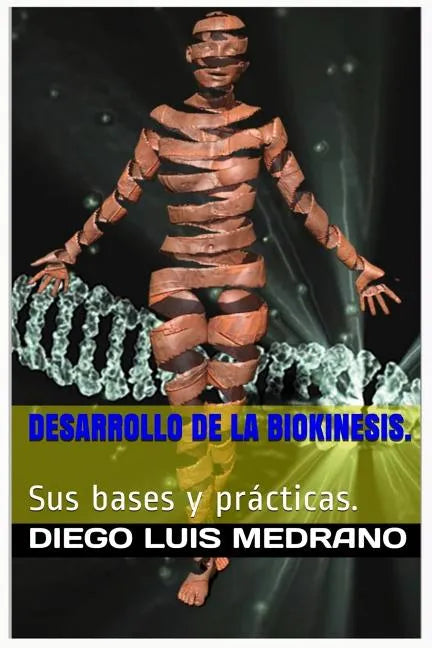 Desarrollo de la Biokinesis.: Sus Bases y Prácticas. - Paperback