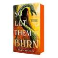 So Let Them Burn (Limited Edition) - Paperback