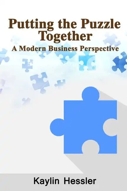 Putting the Puzzle Together: A Modern Business Perspective - Paperback