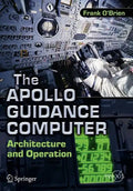 The Apollo Guidance Computer: Architecture and Operation - Paperback