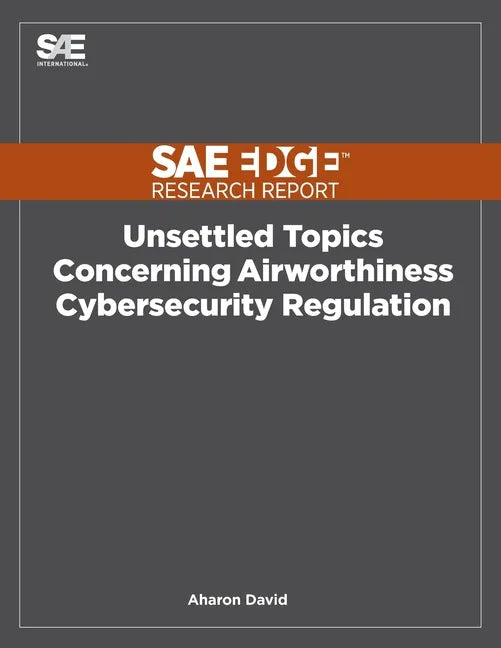 Unsettled Topics Concerning Airworthiness Cyber-Security Regulation - Paperback