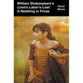 William Shakespeare's Love's Labor's Lost: A Retelling in Prose - Paperback