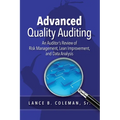 Advanced Quality Auditing: An Auditor's Review of Risk Management, Lean Improvement, and Data Analysis - Paperback