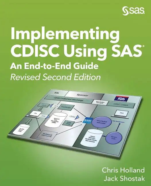 Implementing CDISC Using SAS: An End-to-End Guide, Revised Second Edition - Paperback