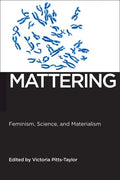 Mattering: Feminism, Science, and Materialism - Paperback